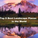 Best Landscape Places in the World