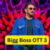 Big Boss OTT 3