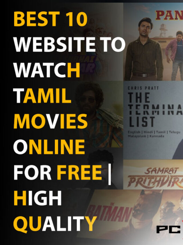 Best 10 Websites To Watch Tamil Movies Online For Free – High Quality!